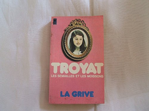 Stock image for Les Semailles Et Les Moissons Tome 3 : La Grive for sale by Librairie Th  la page