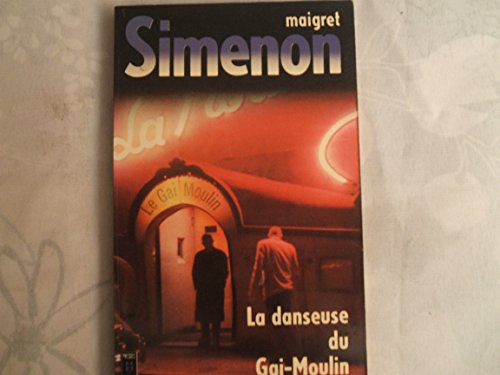 Stock image for La Danseuse du Gai-Moulin. Le Commissaire Maigret for sale by medimops