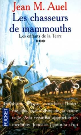 Imagen de archivo de Les Enfants de la terre, tome 3 : Les Chasseurs de mammouths a la venta por LeLivreVert