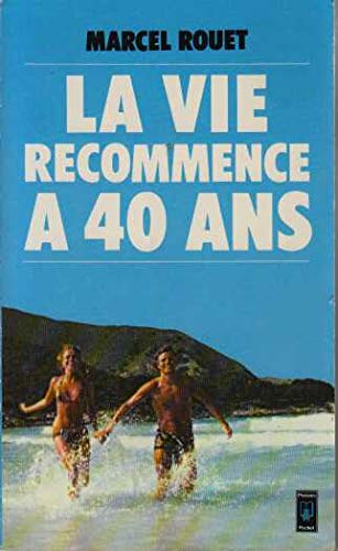Beispielbild fr La vie recommence a 40 ans zum Verkauf von Ammareal