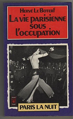 Imagen de archivo de La vie parisienne sous l'occupation - tome1 Paris la nuit a la venta por Ammareal