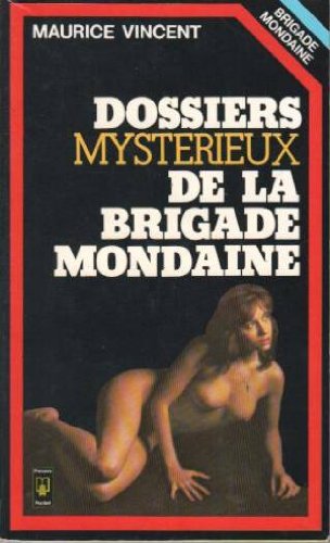 Imagen de archivo de Dossiers mystrieux de la brigade mondaine a la venta por books-livres11.com