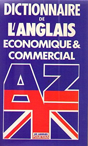 Beispielbild fr Dictionnaire de l'anglais conomique et commercial zum Verkauf von Ammareal