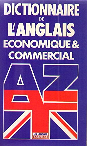 Dictionnaire de l'anglais économique & commercial AZ