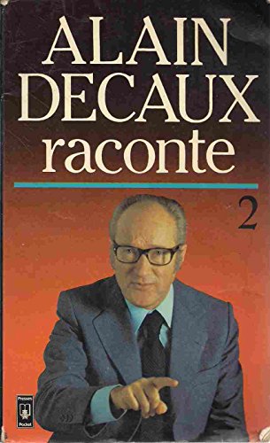 Alain Decaux raconte : Tome 2