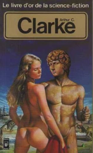 Le Livre d'Or d'Arthur Charles Clarke - Arthur Charles Clarke