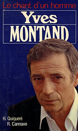 Beispielbild fr Le Chant D'un Homme : Yves Montand zum Verkauf von RECYCLIVRE