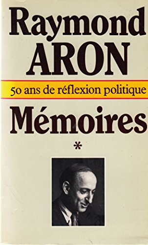 M moires Tome I : 50 ans de r flexion politique - R. Aron