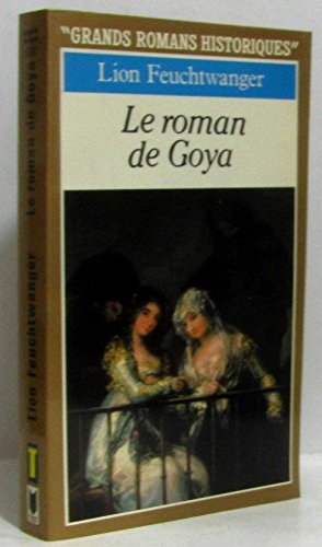 Beispielbild für Le roman de Goya zum Verkauf von medimops