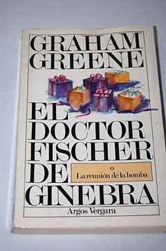 9782266018876: Doctor Fischer of Geneva or the Bomb Party