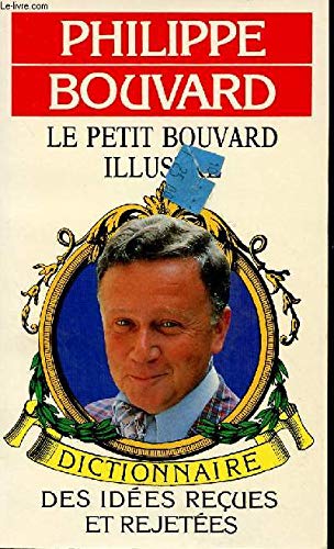 Beispielbild fr Le Petit Bouvard illustr : Dictionnaire des ides reues et rejetes zum Verkauf von Ammareal