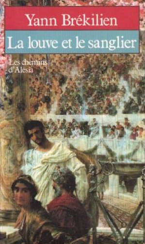 Stock image for La louve et le sanglier : les chemins d'alesia : roman for sale by Ammareal