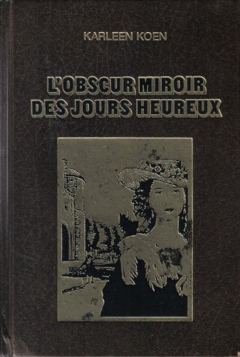 Beispielbild fr L'obscur miroir des jours heureux zum Verkauf von Librairie Th  la page