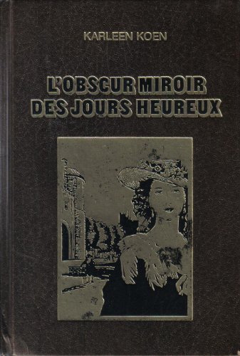 Imagen de archivo de L'obscur miroir des jours heureux a la venta por Librairie Th  la page