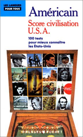Stock image for Score civilisation U.S.A. 100 tests pour mieux connatre les Etats-Unis for sale by Ammareal