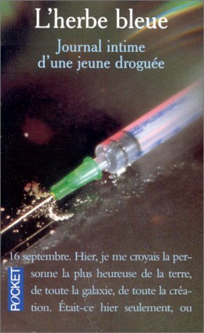 Stock image for L'Herbe bleue : Journal intime d'une jeune droguÃ e for sale by Hippo Books
