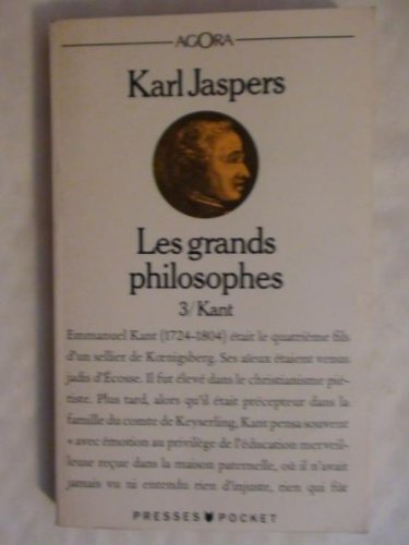 9782266027779: LES GRANDS PHILOSOPHES.: Tome 3, ceux qui fondent la philosophie et ne cessent de l'engendrer : Kant