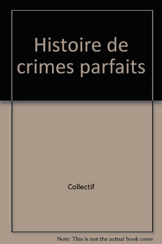 Stock image for Histoires de crimes parfaits. Collection : Le livre noir du crime, Presses Pocket, N 3221. for sale by AUSONE