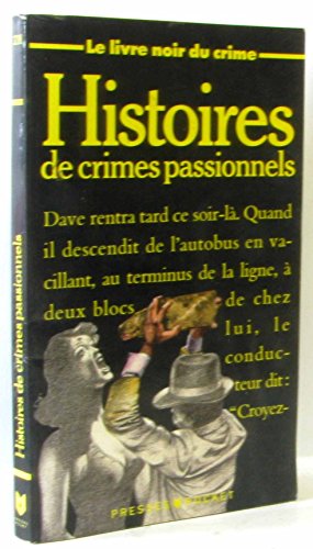 Stock image for Histoires de crimes passionnels. Collection : Le livre noir du crime, Presses Pocket, N 3228. for sale by AUSONE