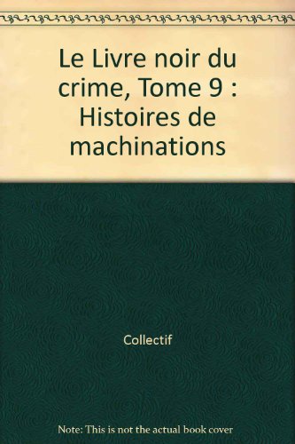 Stock image for Histoires de machinations. Collection : Le livre noir du crime, Presses Pocket, N 3232. for sale by AUSONE