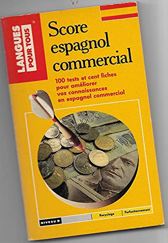 Imagen de archivo de Score espagnol commercial: 100 tests pour contrler et amliorer votre espagnol commercial a la venta por Ammareal