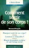 Stock image for Comment sortir de son corps ? for sale by Ammareal