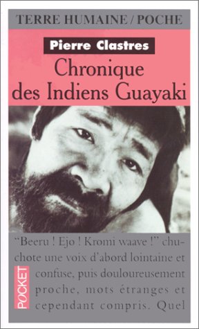 Stock image for Chronique des indiens Guayaki : ce que savent les chasseurs nomades du Paraguay for sale by GF Books, Inc.