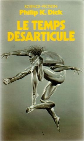 LetempsdesarticuledePhilipK.Dick (timeoutofjoint) French original.(Chinese Edition) (9782266043731) by Philip K. Dick