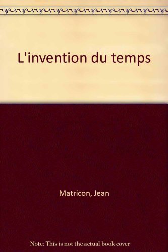 Stock image for L'invention du temps for sale by Ammareal