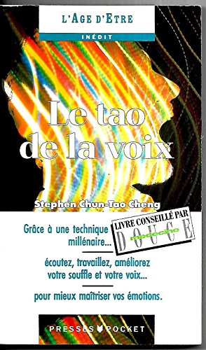 Stock image for Le Tao De La Voix : Une Nouvelle Mthode Inspire De L'orient Et De L'occident Pour Le Chant Et La V for sale by RECYCLIVRE