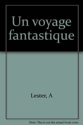 Beispielbild fr Un voyage fantastique zum Verkauf von Better World Books