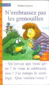 Beispielbild fr N'embrassez pas les grenouilles ! zum Verkauf von Ammareal