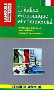 Stock image for L'ITALIEN ECONOMIQUE ET COMMERCIAL. 20 dossiers bilingues pour matriser la langue des affaires for sale by medimops