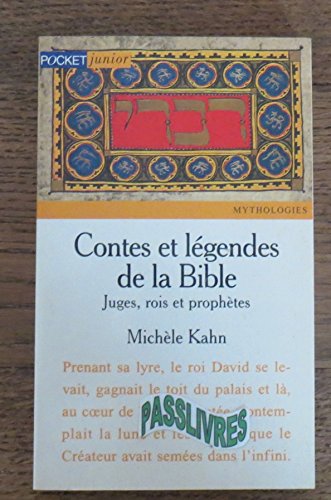 Imagen de archivo de CONTES ET LEGENDES DE LA BIBLE. : Juges, rois et proph tes (Pocket Junior) (French Edition) a la venta por Half Price Books Inc.