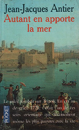 Autant en apporte la mer : nouvelle édition intégrale revue et corrigée - Antier, Jean-jacques