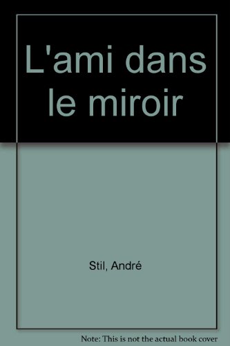 Beispielbild fr L'ami dans le miroir zum Verkauf von Ammareal