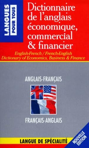 Imagen de archivo de Dictionnaire De L'anglais Economique, Commercial Et Financier a la venta por HPB-Emerald