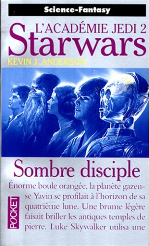 La guerre des étoiles. L'Académie Jedi. Sombre disciple. Volume : 2