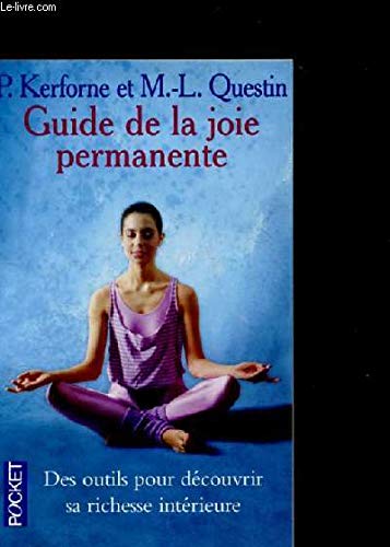 9782266076289: Le guide de la joie permanente: Comment atteindre l'extase et l'harmonie