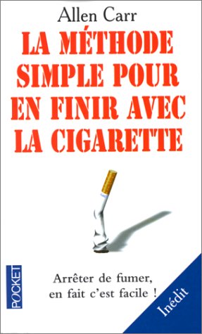 9782266076647: LA METHODE SIMPLE POUR EN FINIR AVEC LA CIGARETTE. Arrter de fumer, en fait c'est facile !