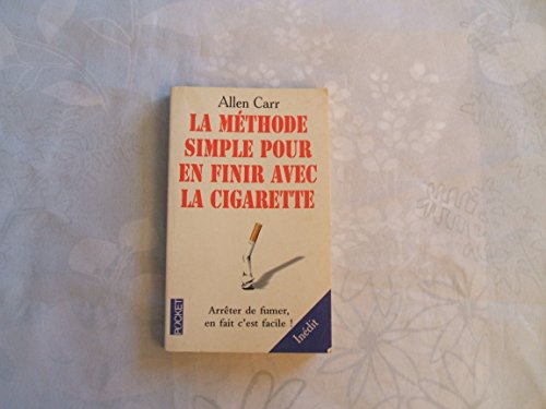 9782266076647: LA METHODE SIMPLE POUR EN FINIR AVEC LA CIGARETTE. Arrter de fumer, en fait c'est facile !