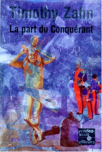 Beispielbild fr Les Conqurants, tome 3 : La Part du conqurant zum Verkauf von medimops