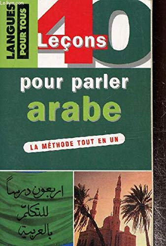 Beispielbild fr 40 Lecons pour Parler Arabe zum Verkauf von Chequamegon Books