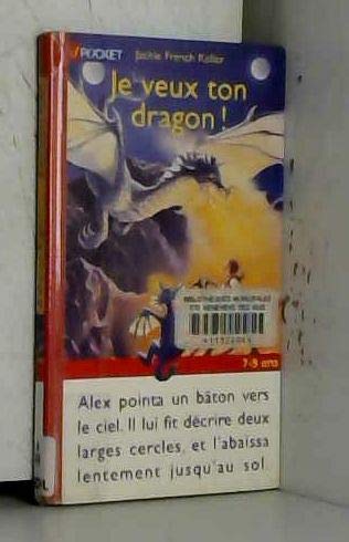 Beispielbild fr Je veux ton dragon ! (Kid 3-9 Ans) zum Verkauf von medimops