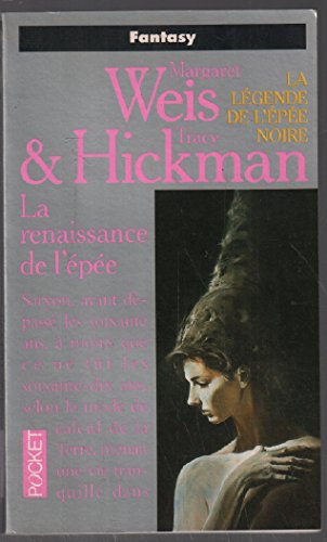 La lÃ©gende de l'Ã©pÃ©e noire, tome 4: La Renaissance de l'Ã©pÃ©e (9782266085373) by Weis, Margaret; Hickman, Tracy; Hilling, Simone