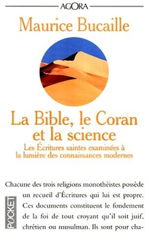 Imagen de archivo de La Bible, le Coran et la science : Les Ecritures saintes examines  la lumire des connaissances modernes a la venta por medimops