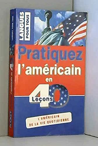 Stock image for PRATIQUEZ L'AMERICAIN EN 40 LECONS (ancienne dition) for sale by Ammareal