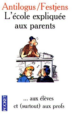 Stock image for L'cole explique aux parents . aux lves et (surtout) aux profs for sale by Ammareal