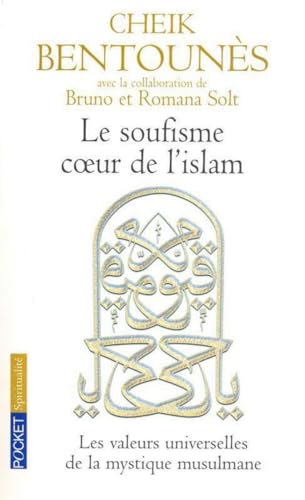 Beispielbild fr Le Soufisme, coeur de l'Islam : Les Valeurs universelles de la mystique islamiste zum Verkauf von Librairie Th  la page