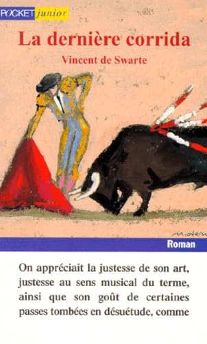 Beispielbild fr La derni re corrida Swarte, Vincent de zum Verkauf von LIVREAUTRESORSAS